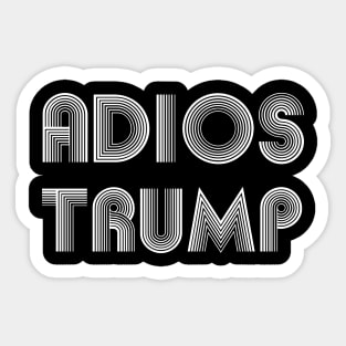 Adios Trump adios trump 2020 adios trump adios Sticker